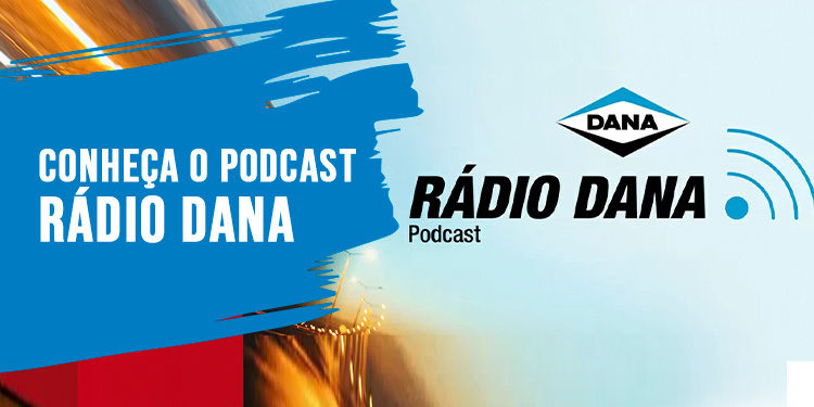 Muito além dos componentes de qualidade. Conheça o podcast Rádio Dana