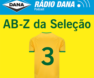 De olho no lance: Rádio Dana traz terceiro episódio do AB-Z da Seleção