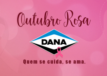 Outubro Rosa: Dana alerta para importância dos cuidados com a saúde da mulher especialmente no mês de outubro