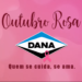Outubro Rosa: Dana destaca a importância dos cuidados com a saúde das mulheres durante a campanha