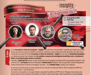 Quinto Encontro da Série “O Presente e o Futuro do Jornalismo – Insights” debate jornalismo investigativo em São Paulo