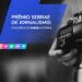 Inscrições para Prêmio Sebrae de Jornalismo terminam em 8 de junho