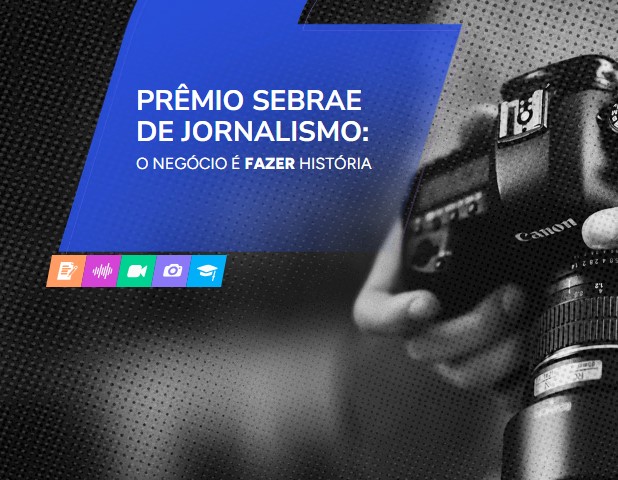 Inscrições para Prêmio Sebrae de Jornalismo terminam em 8 de junho